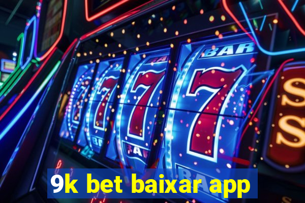 9k bet baixar app